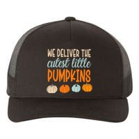 We Deliver The Cutest Little Pumpkins Labor And Delivery Yupoong Adult 5-Panel Trucker Hat