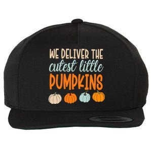 We Deliver The Cutest Little Pumpkins Labor And Delivery Wool Snapback Cap