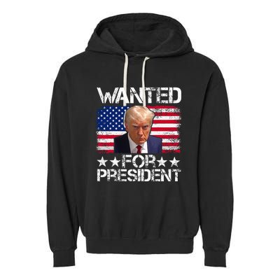 Wanted Donald Trump For President 2024 Garment-Dyed Fleece Hoodie