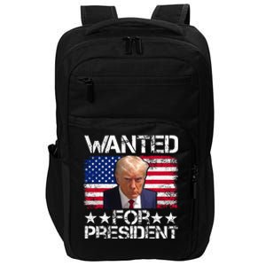 Wanted Donald Trump For President 2024 Impact Tech Backpack