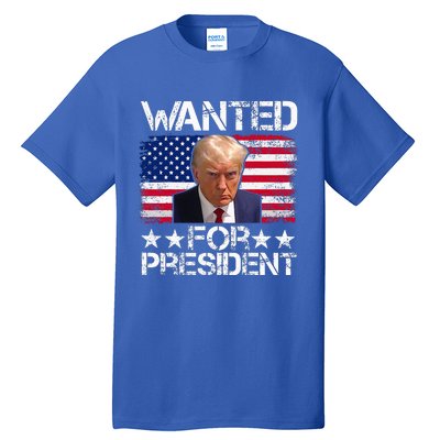 Wanted Donald Trump For President 2024 Tall T-Shirt