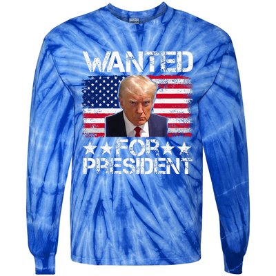 Wanted Donald Trump For President 2024 Tie-Dye Long Sleeve Shirt