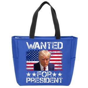 Wanted Donald Trump For President 2024 Zip Tote Bag