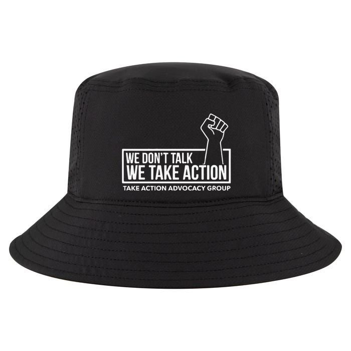 We Don’T Talk We Take Action Cool Comfort Performance Bucket Hat