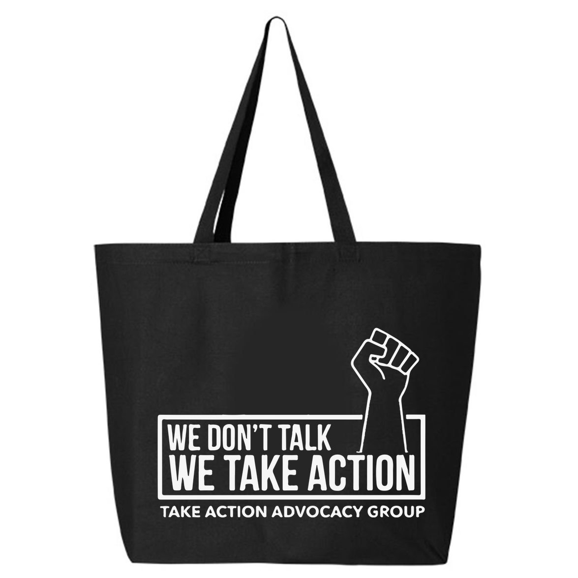 We Don’T Talk We Take Action 25L Jumbo Tote