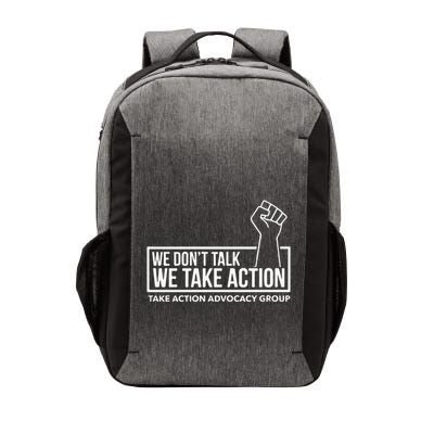 We Don’T Talk We Take Action Vector Backpack
