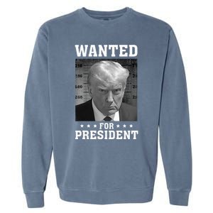 Wanted Donald Trump For President 2024 USA Flag Garment-Dyed Sweatshirt