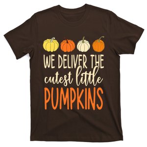 We Deliver The Cutest Little Pumpkins Labor And Delivery T-Shirt