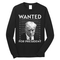 Wanted Donald Trump For President 2024 Long Sleeve Shirt