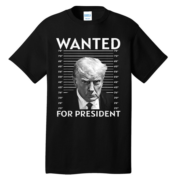 Wanted Donald Trump For President 2024 Tall T-Shirt