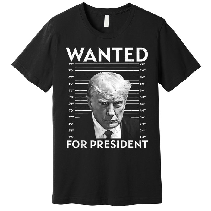 Wanted Donald Trump For President 2024 Premium T-Shirt