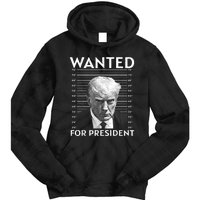 Wanted Donald Trump For President 2024 Tie Dye Hoodie