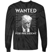 Wanted Donald Trump For President 2024 Tie-Dye Long Sleeve Shirt