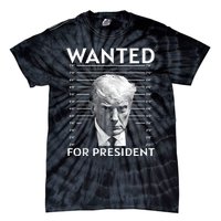 Wanted Donald Trump For President 2024 Tie-Dye T-Shirt