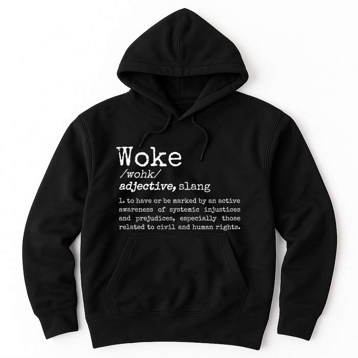 Woke Definition To Have An Awareness Of Systemic Injustices Hoodie