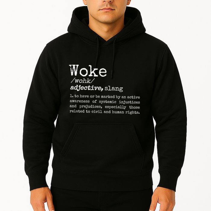 Woke Definition To Have An Awareness Of Systemic Injustices Hoodie