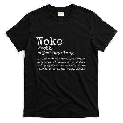 Woke Definition To Have An Awareness Of Systemic Injustices T-Shirt