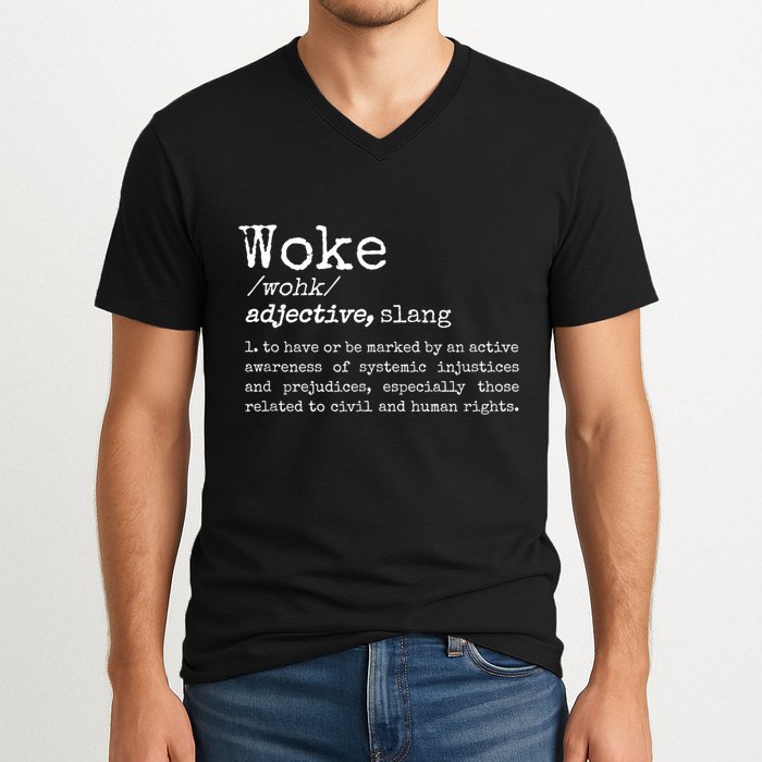 Woke Definition To Have An Awareness Of Systemic Injustices V-Neck T-Shirt
