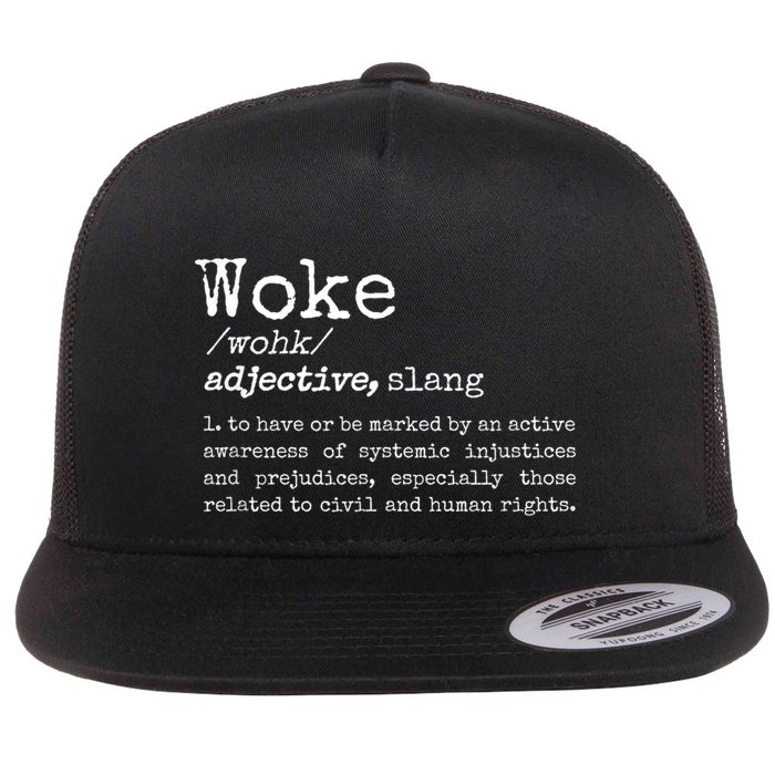 Woke Definition To Have An Awareness Of Systemic Injustices Flatbill Hat
