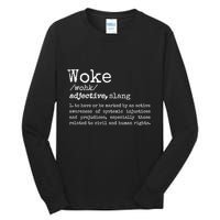 Woke Definition To Have An Awareness Of Systemic Injustices Tall Long Sleeve T-Shirt