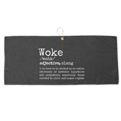 Woke Definition To Have An Awareness Of Systemic Injustices Large Microfiber Waffle Golf Towel