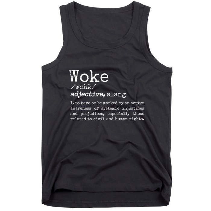 Woke Definition To Have An Awareness Of Systemic Injustices Tank Top