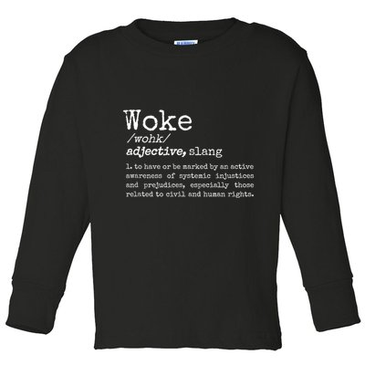 Woke Definition To Have An Awareness Of Systemic Injustices Toddler Long Sleeve Shirt