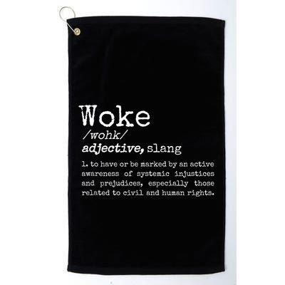 Woke Definition To Have An Awareness Of Systemic Injustices Golf Towel