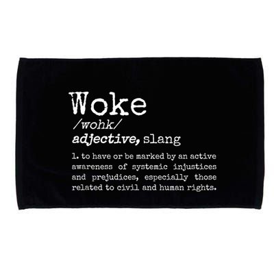 Woke Definition To Have An Awareness Of Systemic Injustices Microfiber Hand Towel