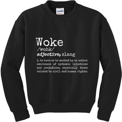 Woke Definition To Have An Awareness Of Systemic Injustices Kids Sweatshirt
