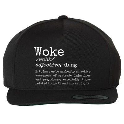 Woke Definition To Have An Awareness Of Systemic Injustices Wool Snapback Cap