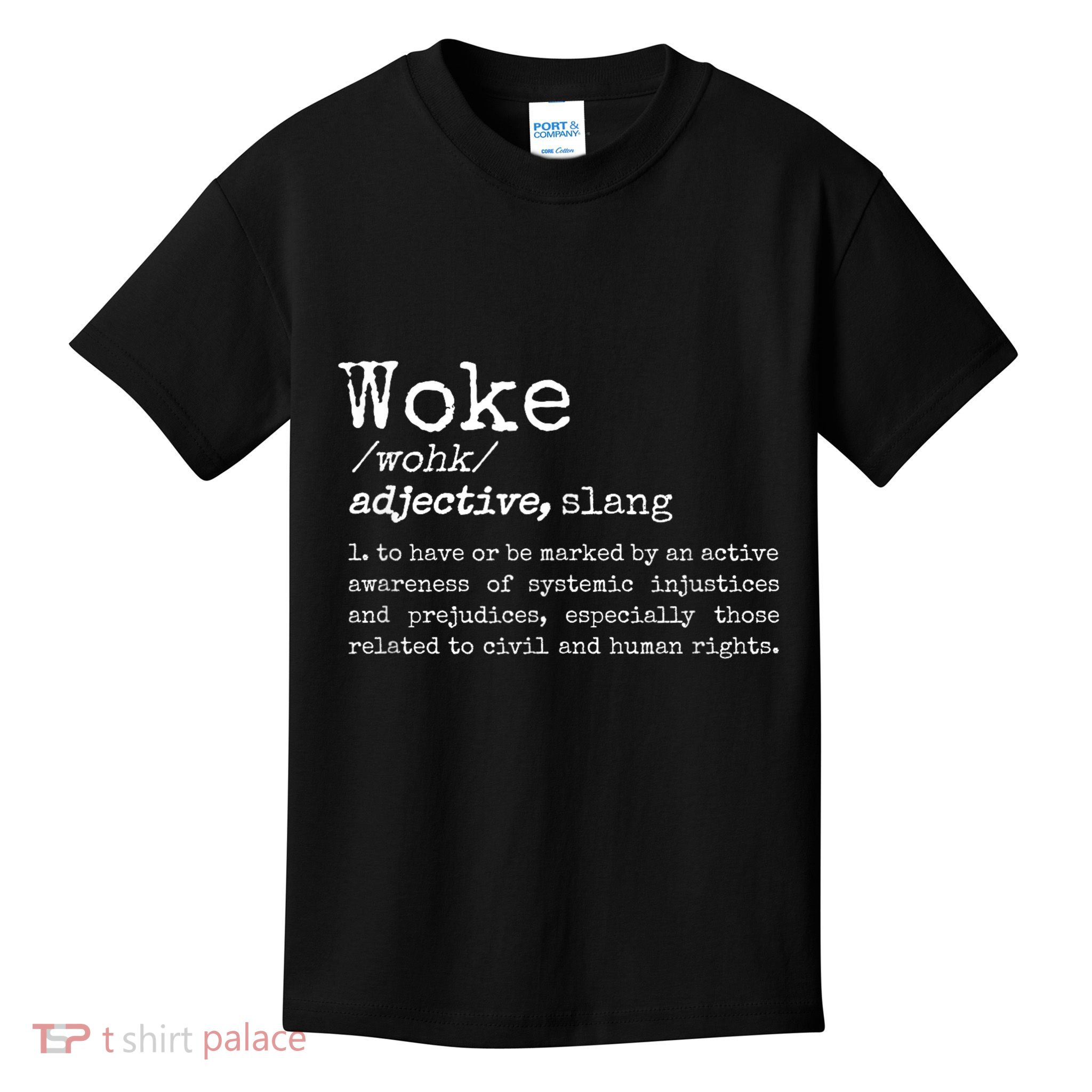Woke Definition To Have An Awareness Of Systemic Injustices Kids T-Shirt