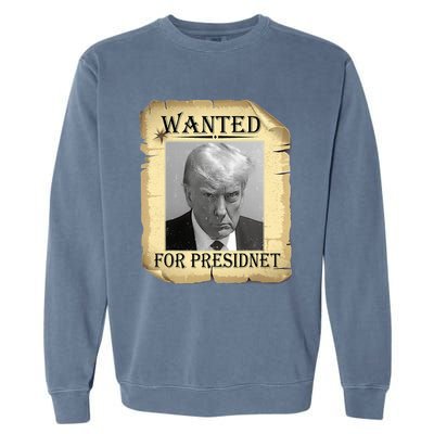 Wanted Donald Trump For President 2024 Vintage Garment-Dyed Sweatshirt