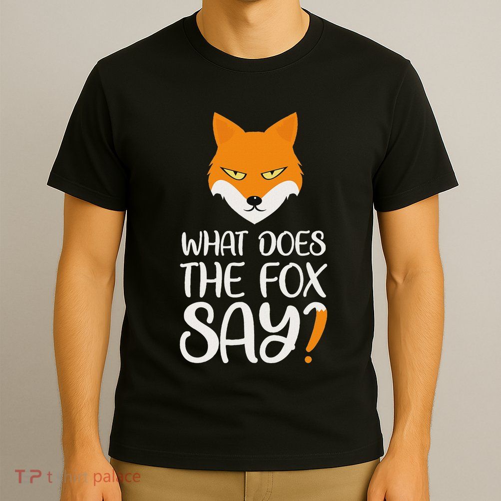 What Does The Fox Design Say T-Shirt