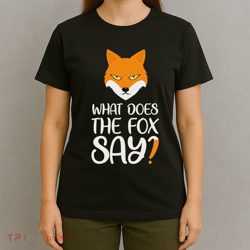 What Does The Fox Design Say T-Shirt
