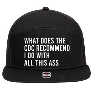 What Does The CDC Recommend I Do With All This Ass 7 Panel Mesh Trucker Snapback Hat