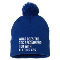 What Does The CDC Recommend I Do With All This Ass Pom Pom 12in Knit Beanie