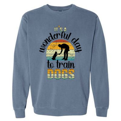 Wonderful Day To Train Dogs Trainer Dog Training Cute Gift Garment-Dyed Sweatshirt