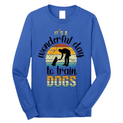 Wonderful Day To Train Dogs Trainer Dog Training Cute Gift Long Sleeve Shirt