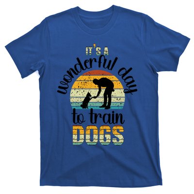 Wonderful Day To Train Dogs Trainer Dog Training Cute Gift T-Shirt