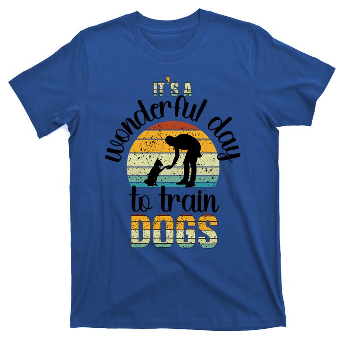 Wonderful Day To Train Dogs Trainer Dog Training Cute Gift T-Shirt