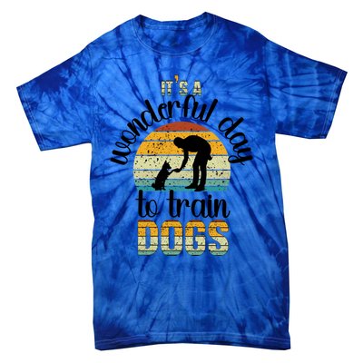 Wonderful Day To Train Dogs Trainer Dog Training Cute Gift Tie-Dye T-Shirt