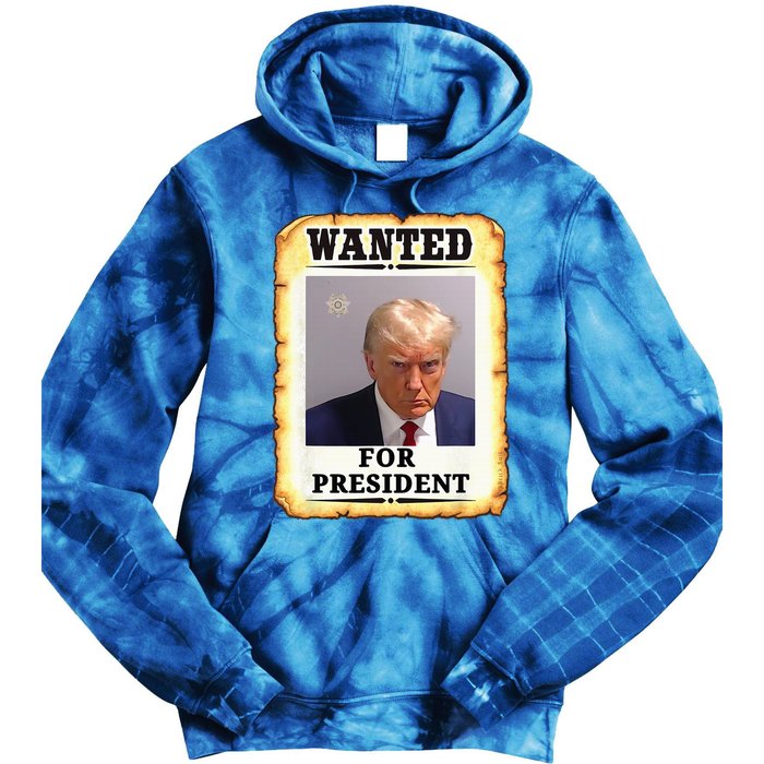 Wanted Donald Trump For President 2024 Tie Dye Hoodie