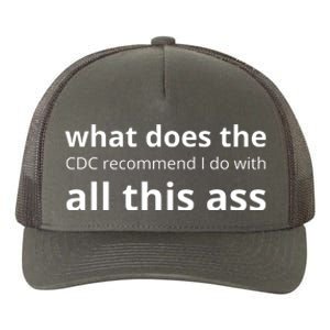 What Does The Cdc Recommend I Do With All This Ass Yupoong Adult 5-Panel Trucker Hat