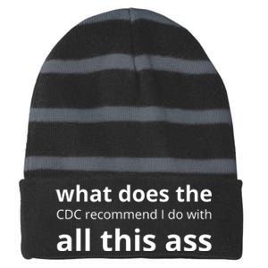 What Does The Cdc Recommend I Do With All This Ass Striped Beanie with Solid Band