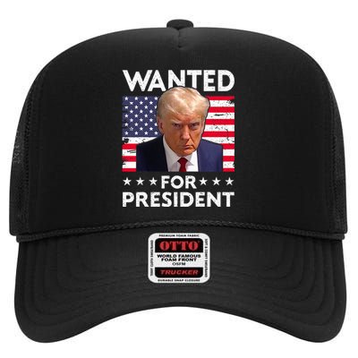 Wanted Donald Trump For President 2024 Trump Mug Shot High Crown Mesh Back Trucker Hat