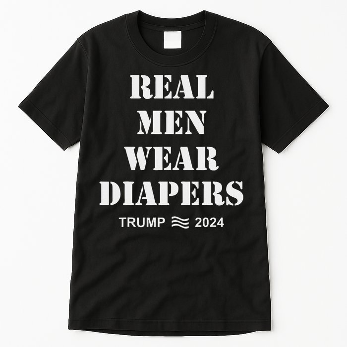 Wear Diapers Trump 2024 Funny Wear Diapers Tall T-Shirt