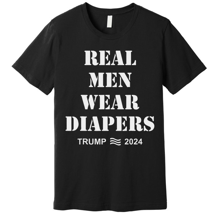 Wear Diapers Trump 2024 Funny Wear Diapers Premium T-Shirt