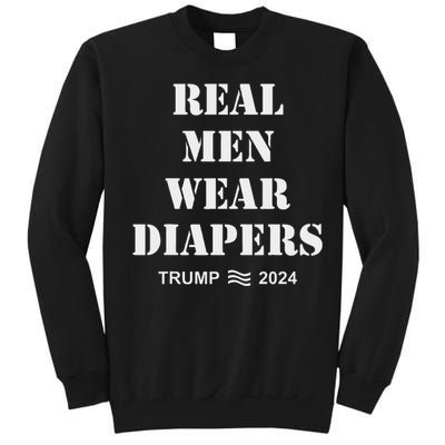 Wear Diapers Trump 2024 Funny Wear Diapers Tall Sweatshirt