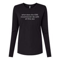 What Does The Cdc Recommend I Do With All This Ass Funny Womens Cotton Relaxed Long Sleeve T-Shirt